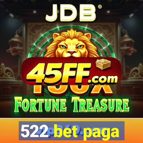 522 bet paga